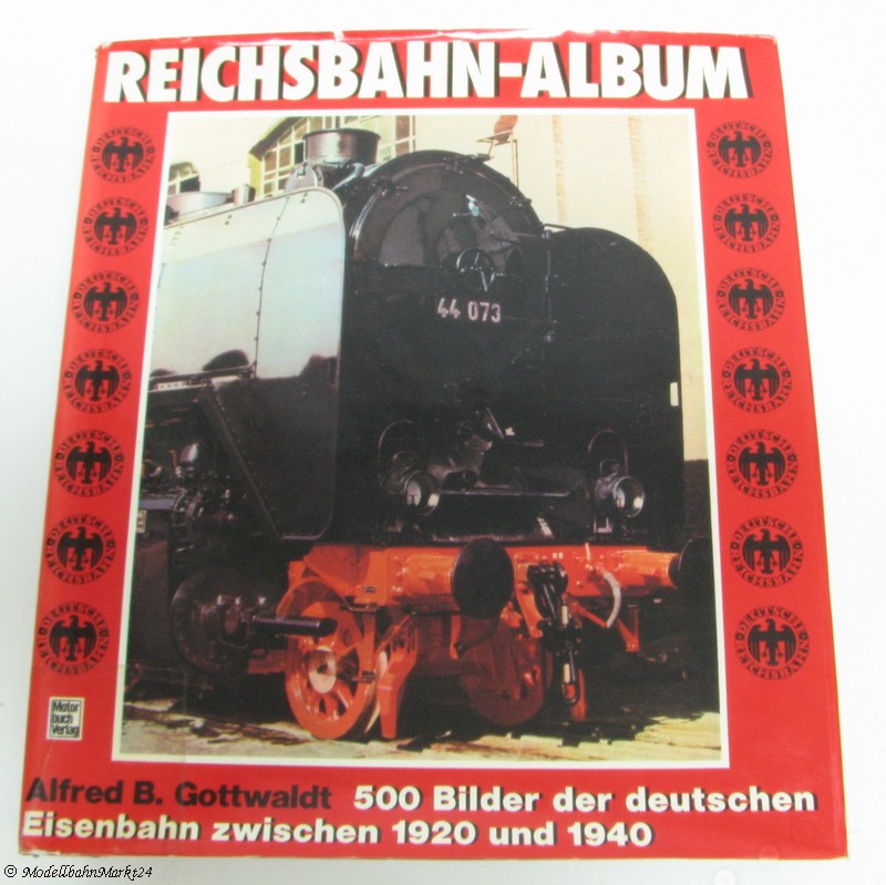 Alfred B. Gottwaldt Reichsbahnalbum 500 Bilder